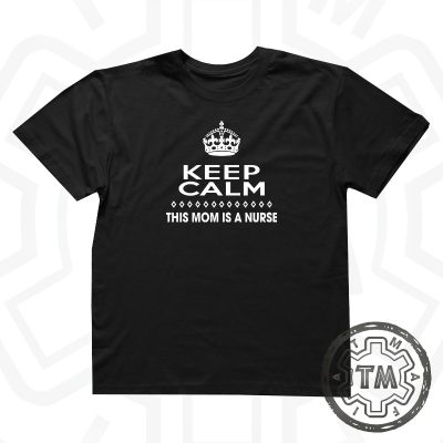 Keep calm this mom is a nurse