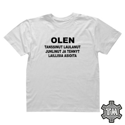 Olen tanssinut, laulanut, juhlinut ja tehnyt laillisia asioita