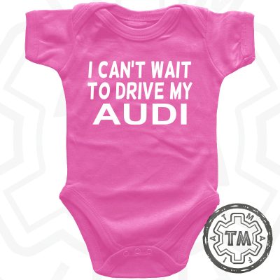 i can't wit to drive my AUDI vaaleanpunainen vauvan body