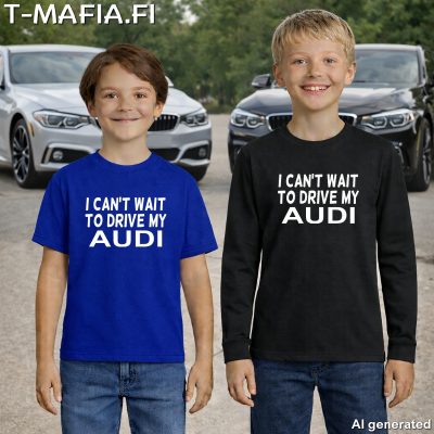 I can't wait to drive my AUDI (JR)