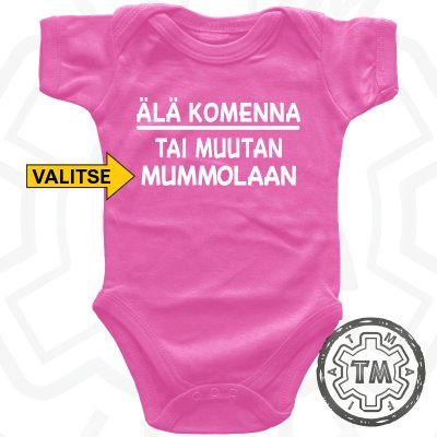 Vaaleanpunainen vauvan body Älä komenna tai muutan mummolaan tekstillä