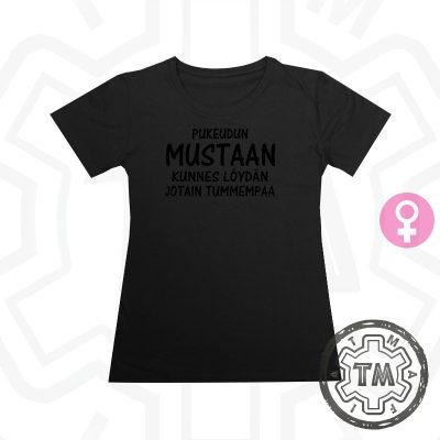 Pukeudun mustaan kunnes löydän jotain tummempaa (Lady)