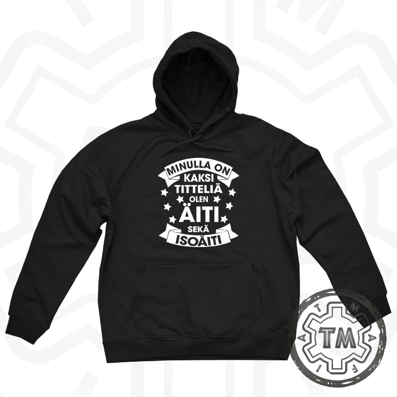 Minulla On Kaksi Titteliä - ÄITI/ISOÄITI HUPPARI/COLLEGE - Image 3