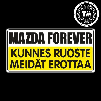 MAZDA Forever - kunnes ruoste meidät erottaa tarra 150x75mm