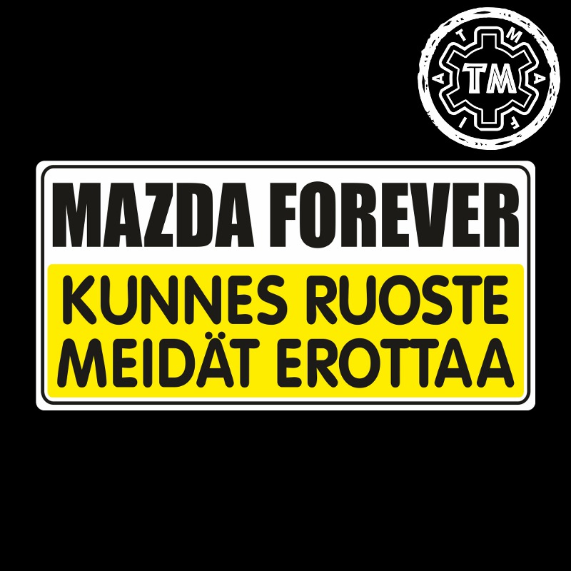 MAZDA Forever - kunnes ruoste meidät erottaa tarra 150x75mm