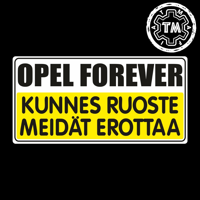 OPEL Forever - kunnes ruoste meidät erottaa 150x75mm