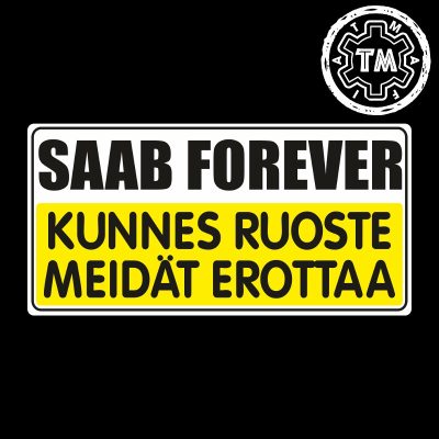SAAB Forever - kunnes ruoste meidät erottaa tarra 150x75mm