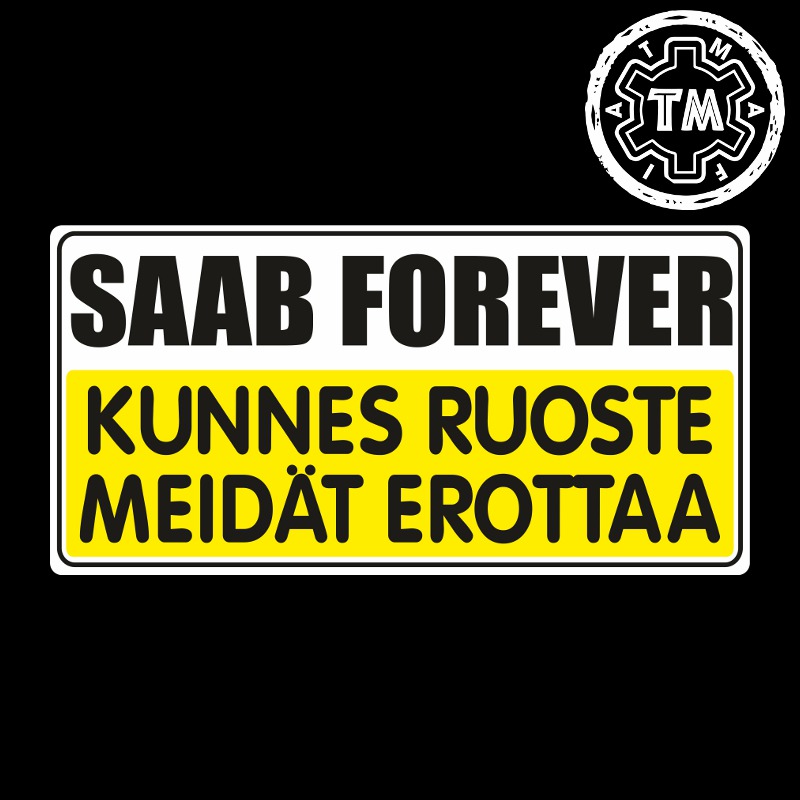 SAAB Forever - kunnes ruoste meidät erottaa tarra 150x75mm